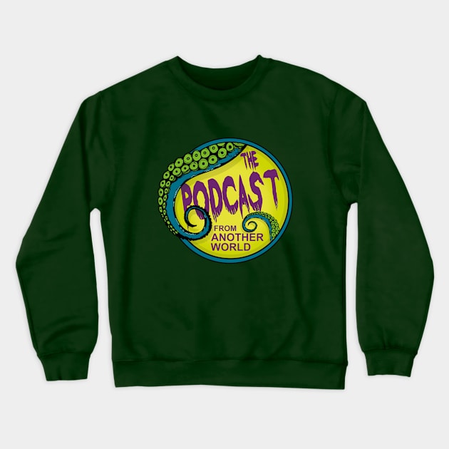 The Podcast From Another World Crewneck Sweatshirt by TerribleTerror